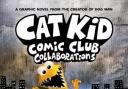 Cat Kid Comic Club Collaborations by Dav Pilkey.