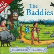 The Baddies by Julia Donaldson and Axel Scheffler is our children's book .